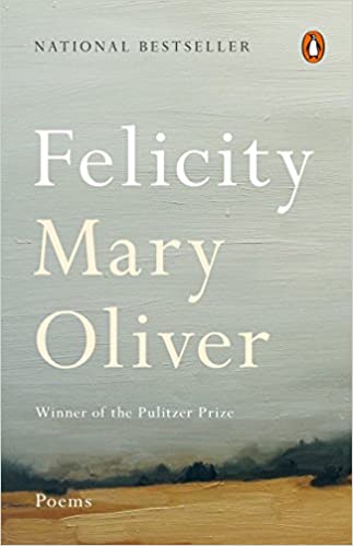 Felicity by Mary Oliver